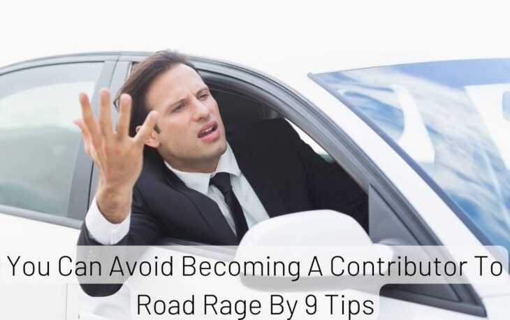 You Can Avoid Becoming A Contributor To Road Rage By