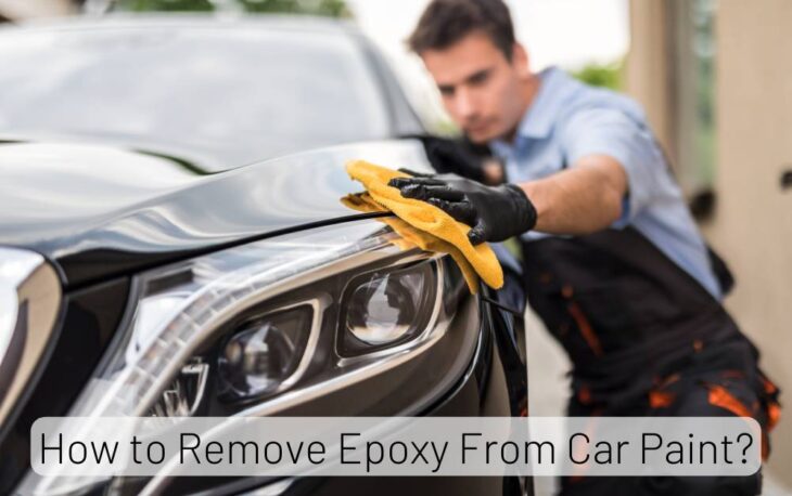 How to Remove Epoxy From Car Paint