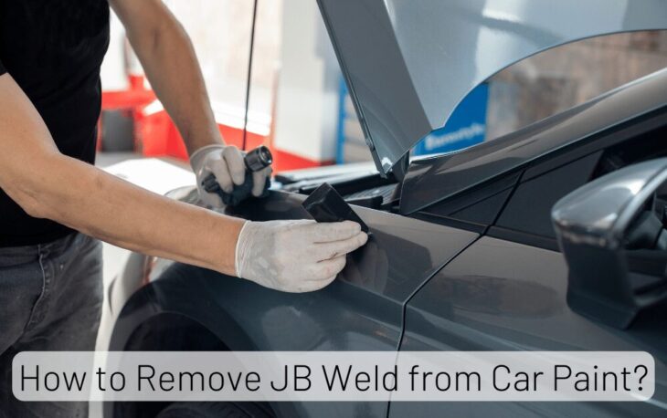 How to Remove JB Weld from Car Paint