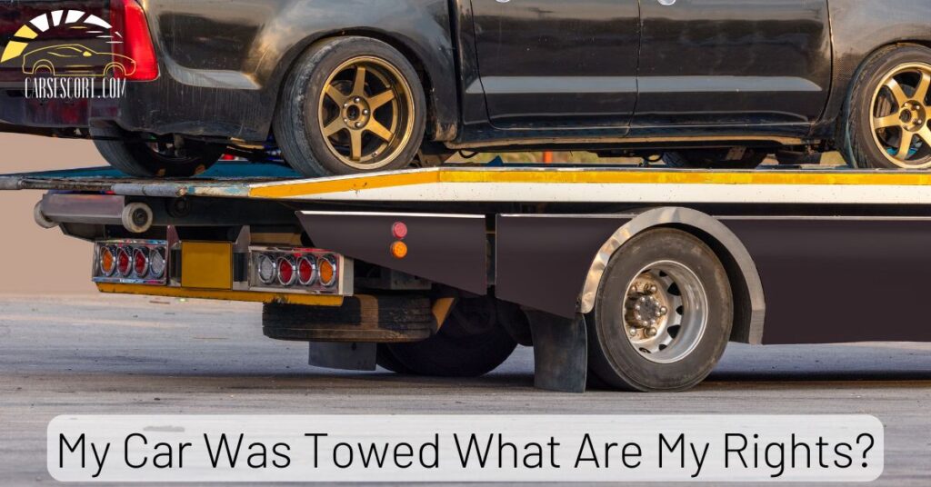 My Car Was Towed What Are My Rights