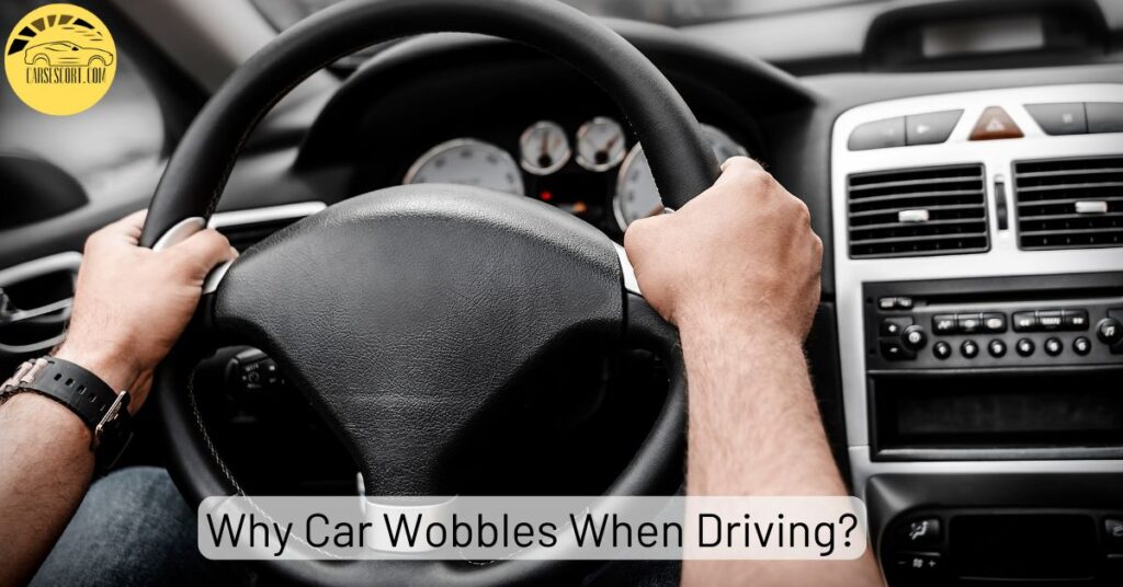 Car Wobbles When Driving