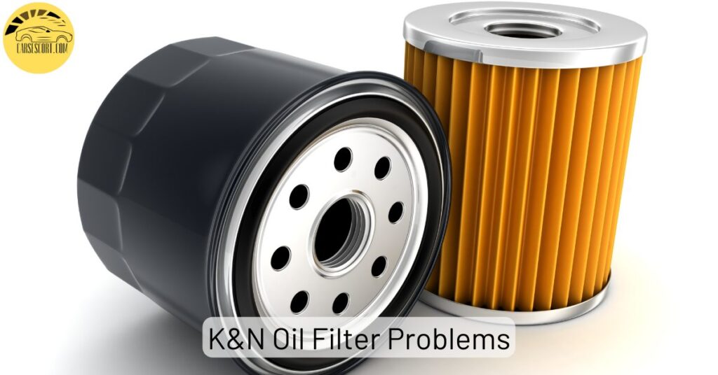 K&N Oil Filter Problems