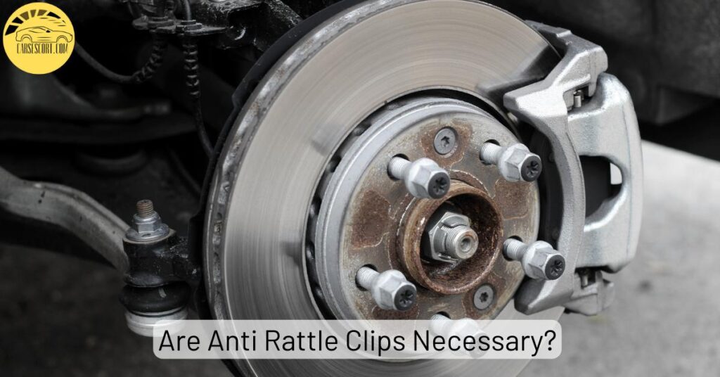 Are Anti Rattle Clips Necessary