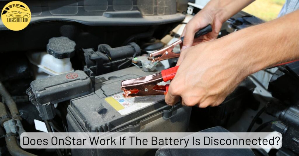 Does OnStar Work If The Battery Is Disconnected