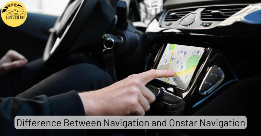 Difference Between Navigation and Onstar Navigation